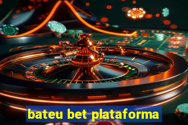 bateu bet plataforma