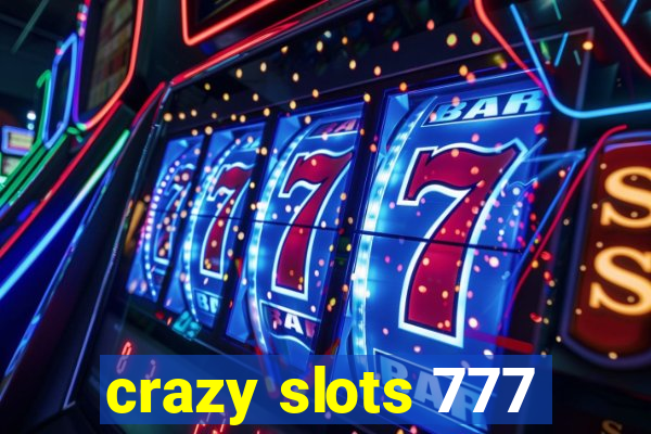 crazy slots 777
