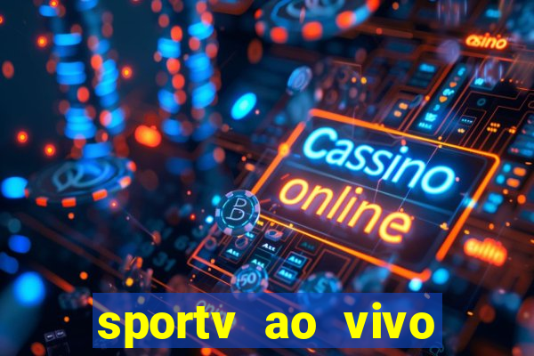 sportv ao vivo mega canais