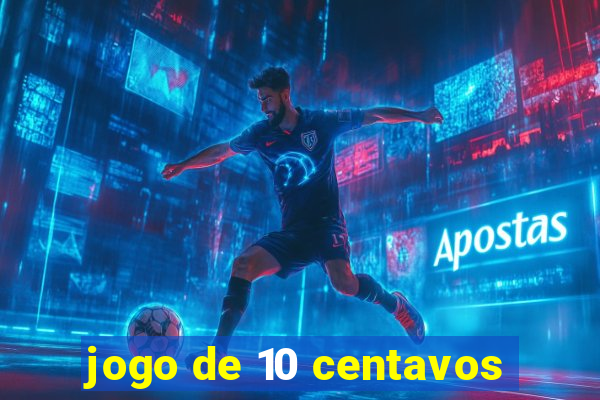 jogo de 10 centavos