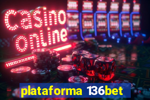 plataforma 136bet
