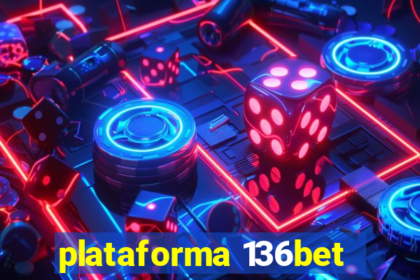 plataforma 136bet