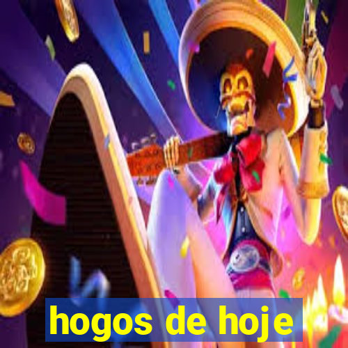 hogos de hoje