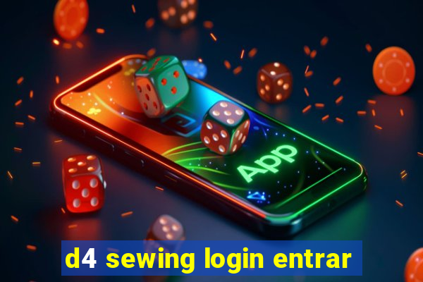d4 sewing login entrar