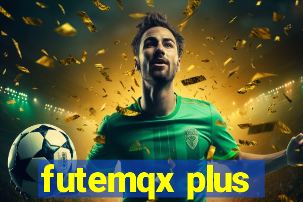 futemqx plus