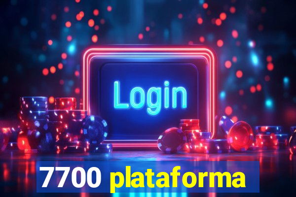 7700 plataforma