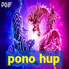 pono hup