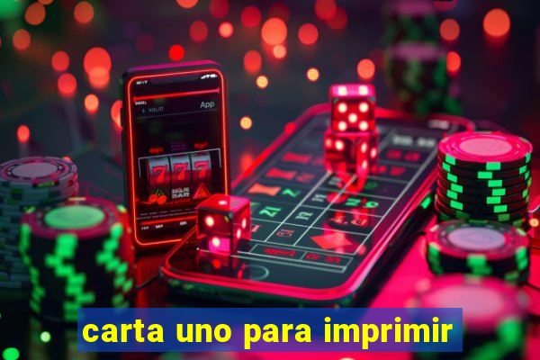 carta uno para imprimir
