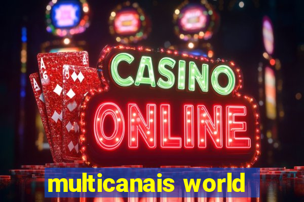 multicanais world