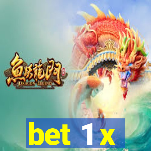 bet 1 x