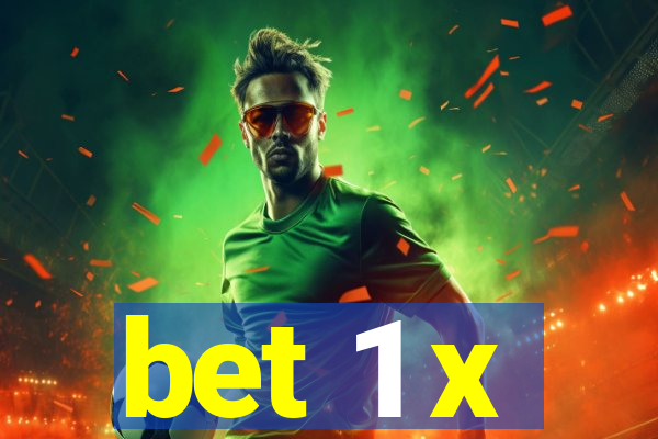 bet 1 x