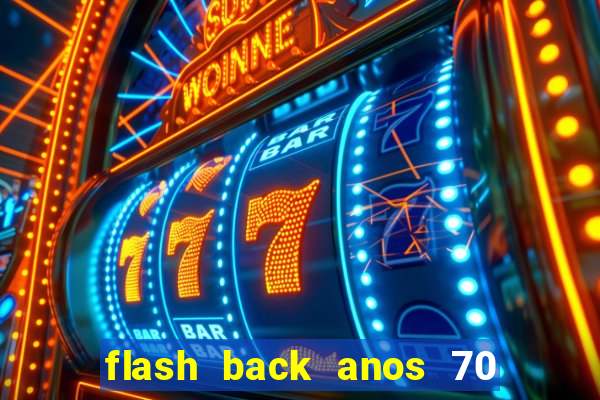 flash back anos 70 80 90 download gratis