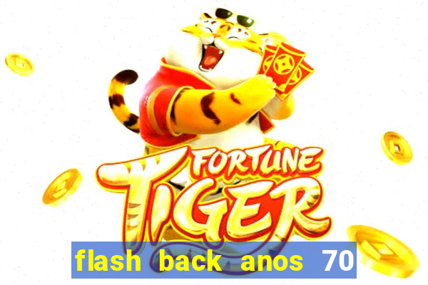 flash back anos 70 80 90 download gratis
