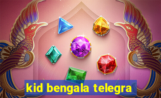kid bengala telegra