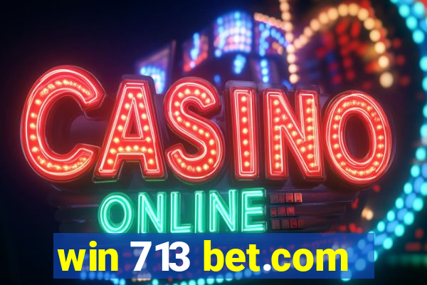 win 713 bet.com