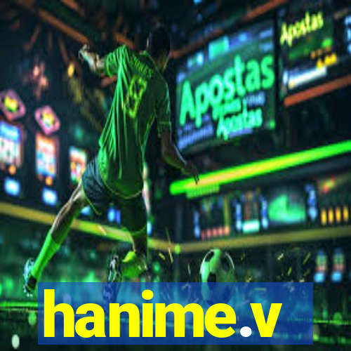 hanime.v