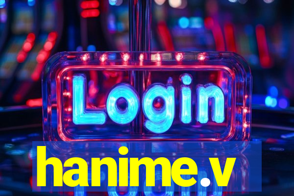 hanime.v
