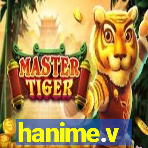 hanime.v
