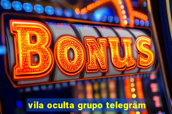 vila oculta grupo telegram