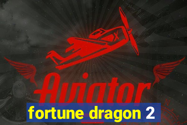 fortune dragon 2