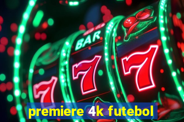 premiere 4k futebol