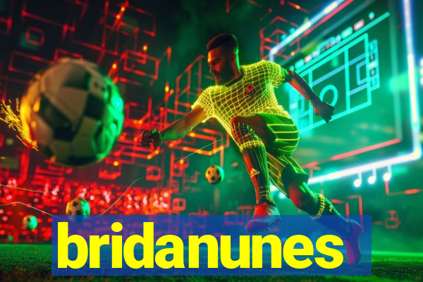 bridanunes
