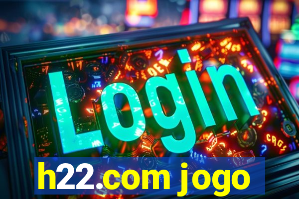 h22.com jogo