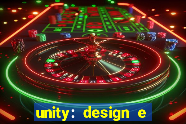 unity: design e desenvolvimento de jogos pdf