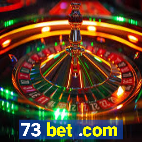 73 bet .com