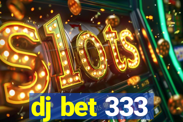 dj bet 333
