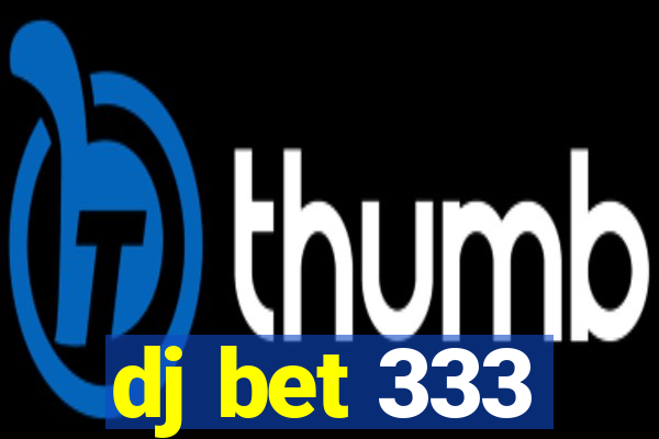 dj bet 333