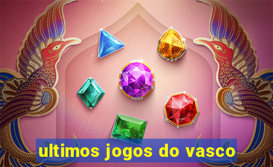 ultimos jogos do vasco