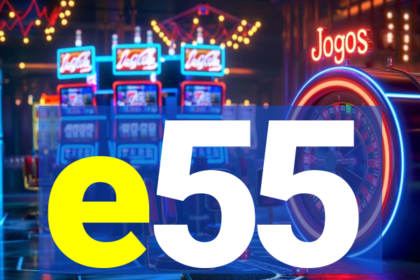 e55
