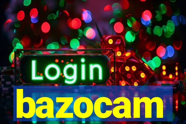 bazocam