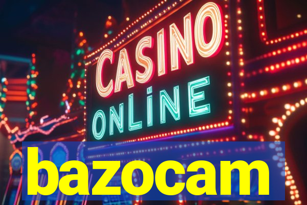bazocam