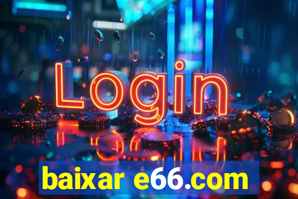 baixar e66.com
