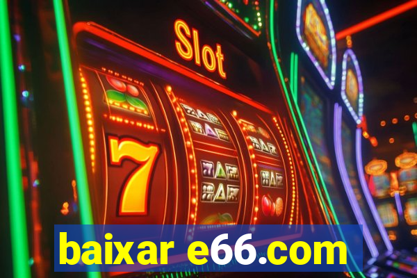 baixar e66.com