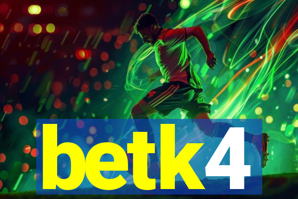 betk4