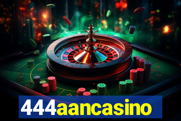444aancasino