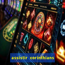 assistir corinthians fut max