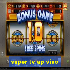 super tv ap vivo