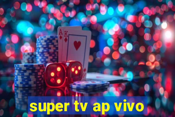 super tv ap vivo