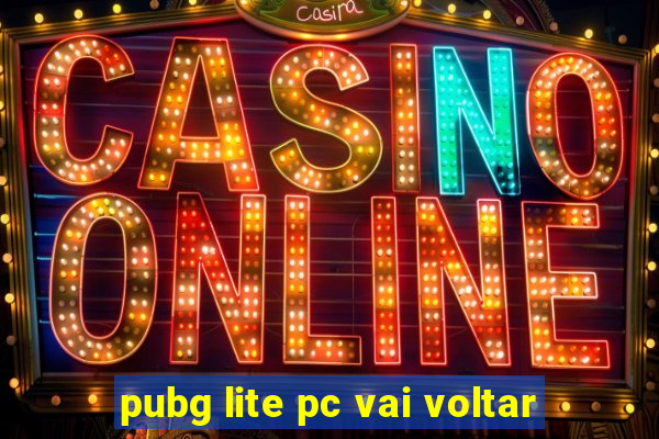 pubg lite pc vai voltar