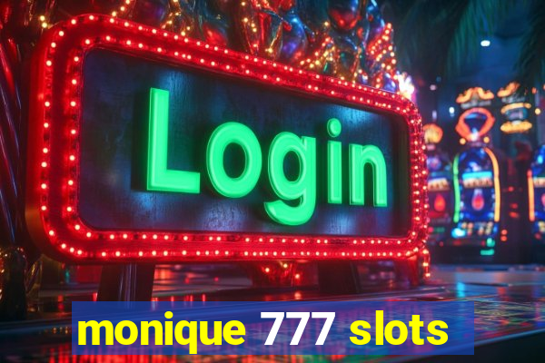 monique 777 slots