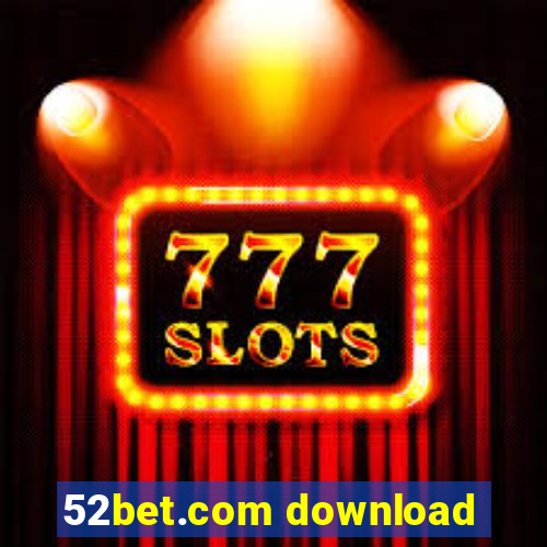 52bet.com download