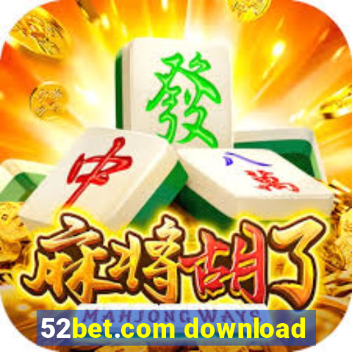 52bet.com download