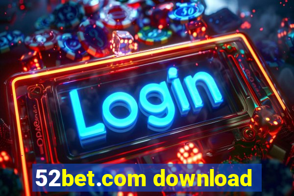 52bet.com download