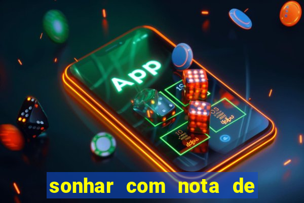 sonhar com nota de 5 reais jogo do bicho