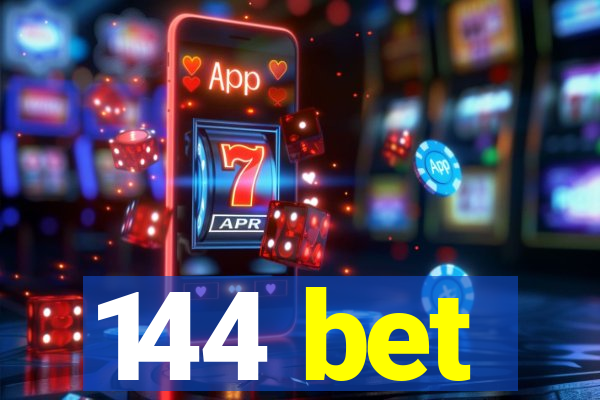144 bet