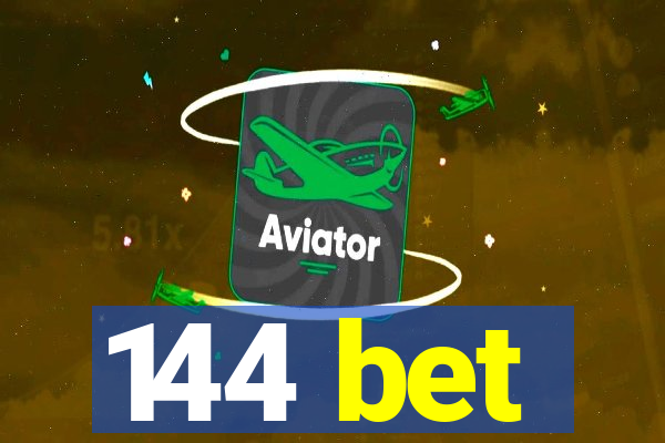144 bet